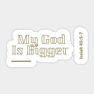 My God Is Bigger Sticker